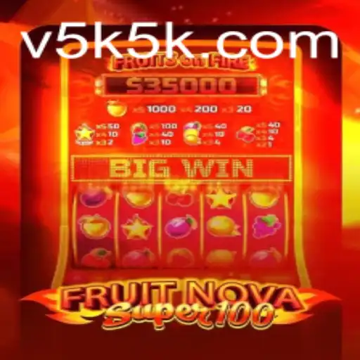 The Exciting World of FruitNovaSuper100: A Comprehensive Guide